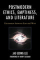 Book cover of: Postmodern Ethics, Emptiness, and Literature. By: Jae-Seong Lee