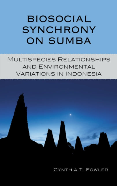 Book cover of: Biosocial Synchrony on Sumba. By: Cynthia T. Fowler