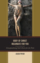 Book cover of: Body of Christ Incarnate for You. By: Adam Pryor
