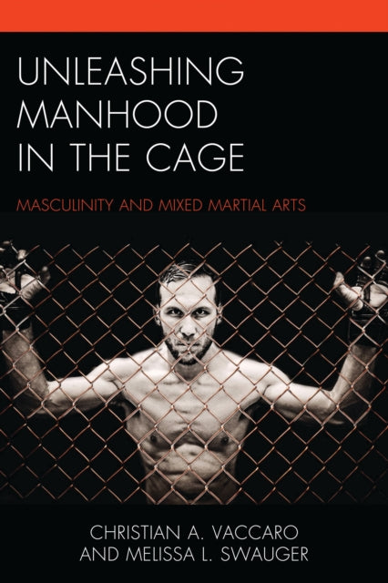 Book cover of: Unleashing Manhood in the Cage. By: Christian A. Vaccaro