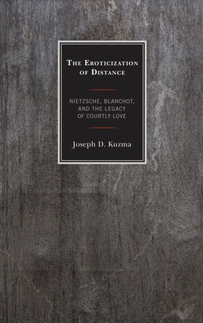Book cover of: Eroticization of Distance. By: Joseph D. Kuzma
