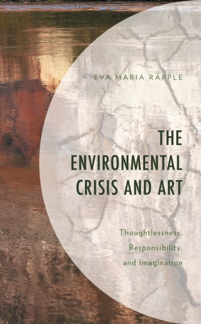 Book cover of: Environmental Crisis and Art. By: Eva Maria Räpple