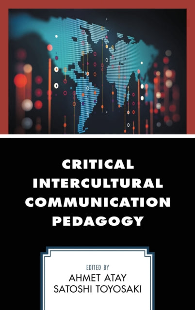 Book cover of: Critical Intercultural Communication Pedagogy. By: Ahmet Atay