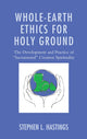 Book cover of: Whole-Earth Ethics for Holy Ground. By: Stephen L. Hastings