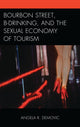 Book cover of: Bourbon Street, B-Drinking, and the Sexual Economy of Tourism. By: Angela R. Demovic