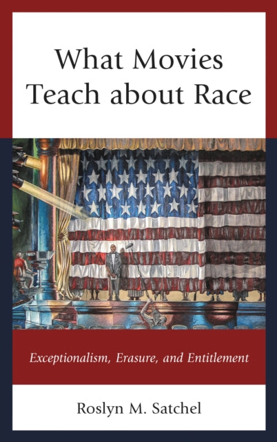 Book cover of: What Movies Teach about Race. By: Roslyn M. Satchel