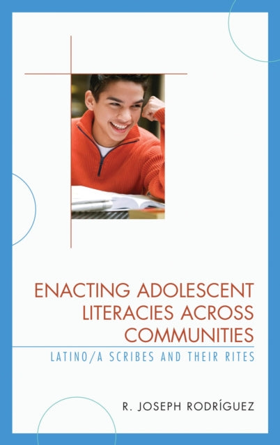 Book cover of: Enacting Adolescent Literacies across Communities. By: R. Joseph Rodríguez