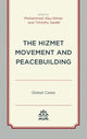 Book cover of: Hizmet Movement and Peacebuilding. By: Mohammed Abu-Nimer