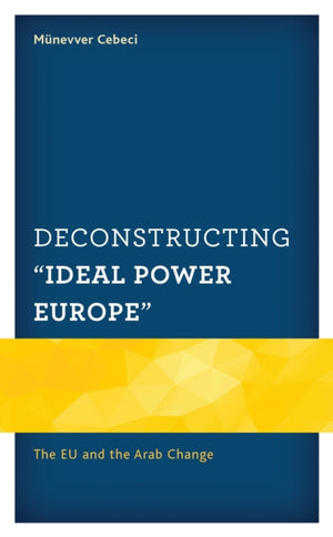 Deconstructing "Ideal Power Europe"