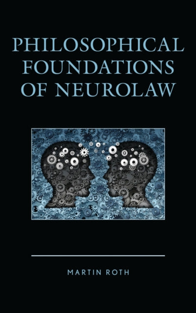 Philosophical Foundations of Neurolaw