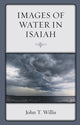 Book cover of: Images of Water in Isaiah. By: John T. Willis