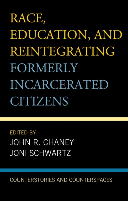 Book cover of: Race, Education, and Reintegrating Formerly Incarcerated Citizens. By: John R. Chaney