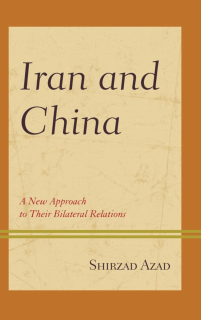 Book cover of: Iran and China. By: Shirzad Azad