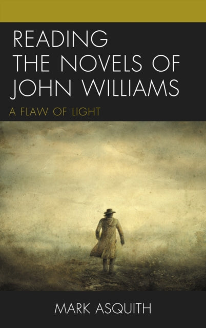 Book cover of: Reading the Novels of John Williams. By: Mark Asquith