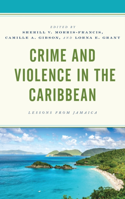 Book cover of: Crime and Violence in the Caribbean. By: Sherill V. Morris-Francis