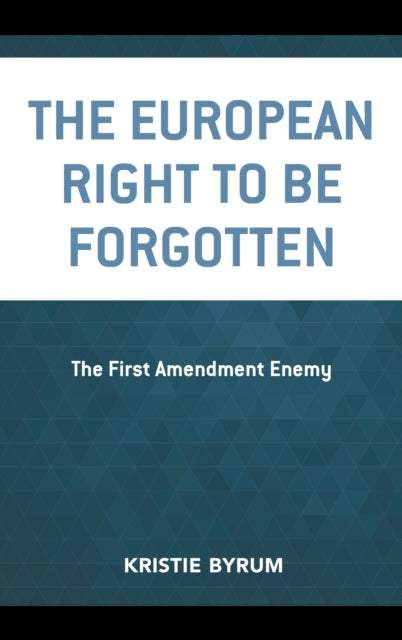 The European Right to Be Forgotten