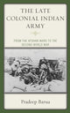 Book cover of: Late Colonial Indian Army. By: Pradeep Barua