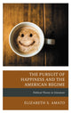 Book cover of: Pursuit of Happiness and the American Regime. By: Elizabeth Amato
