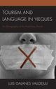Book cover of: Tourism and Language in Vieques. By: Luis Galanes Valldejuli