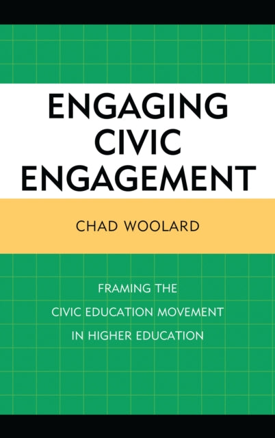 Book cover of: Engaging Civic Engagement. By: Chad Woolard