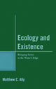 Book cover of: Ecology and Existence. By: Matthew C. Ally