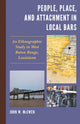 Book cover of: People, Place, and Attachment in Local Bars. By: John W. McEwen