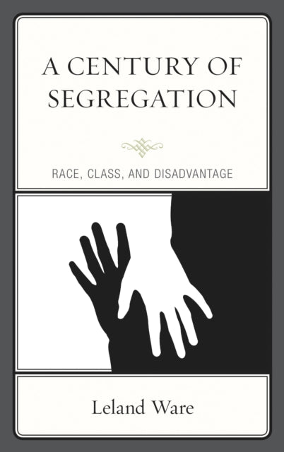 Book cover of: Century of Segregation. By: Leland Ware