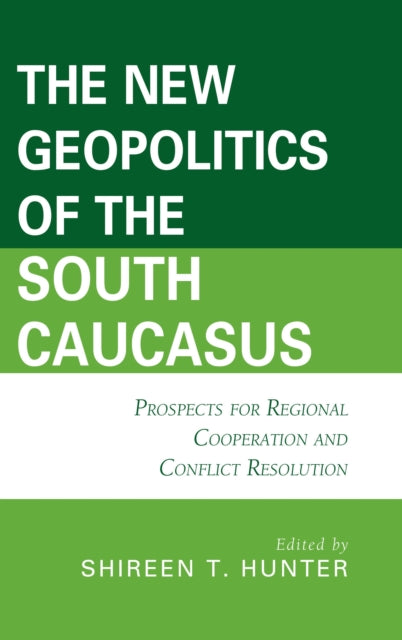 The New Geopolitics of the South Caucasus