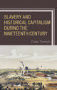 Book cover of: Slavery and Historical Capitalism during the Nineteenth Century. By: Dale Tomich