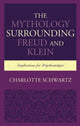 Book cover of: Mythology Surrounding Freud and Klein. By: Charlotte Schwartz