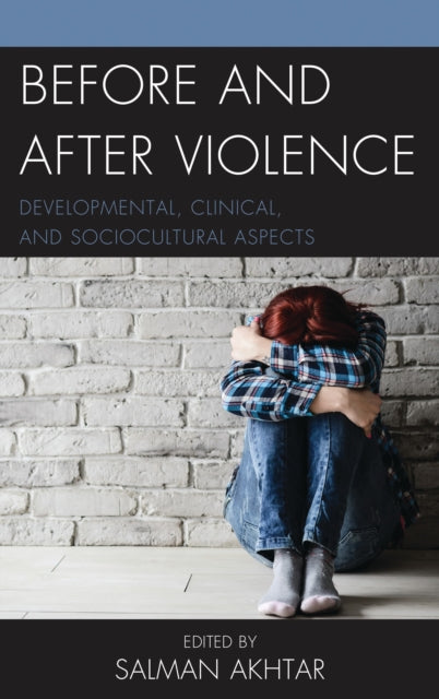 Book cover of: Before and After Violence. By: Salman Akhtar