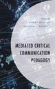 Book cover of: Mediated Critical Communication Pedagogy. By: Ahmet Atay