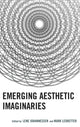 Book cover of: Emerging Aesthetic Imaginaries. By: Lene M. Johannessen