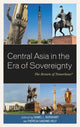 Book cover of: Central Asia in the Era of Sovereignty. By: Daniel L. Burghart