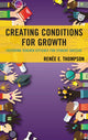 Book cover of: Creating Conditions for Growth. By: Renée Thompson