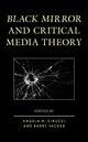 Book cover of: Black Mirror and Critical Media Theory. By: Angela M. Cirucci