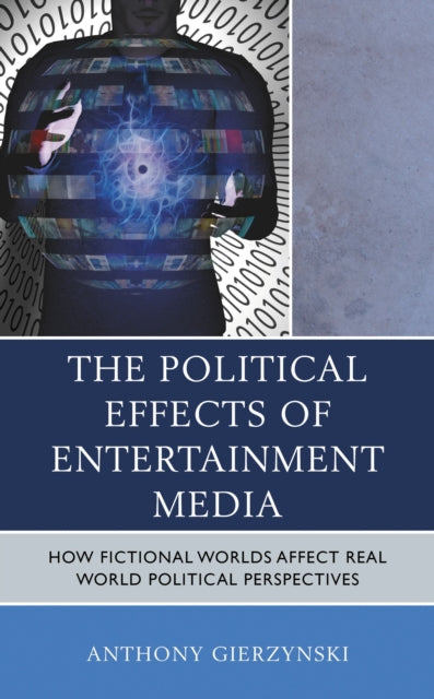 Book cover of: Political Effects of Entertainment Media. By: Anthony Gierzynski