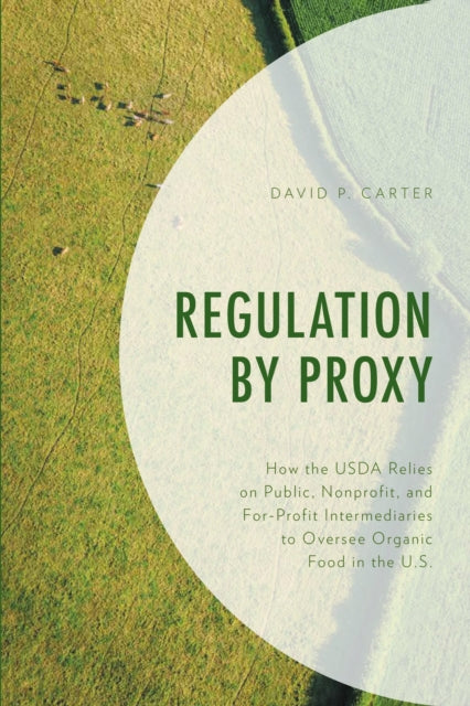Book cover of: Regulation by Proxy. By: David P. Carter