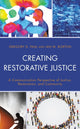 Book cover of: Creating Restorative Justice. By: Gregory D. Paul