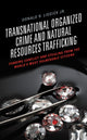 Book cover of: Transnational Organized Crime and Natural Resources Trafficking. By: Donald R. Liddick