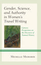 Book cover of: Gender, Science, and Authority in Women’s Travel Writing. By: Michelle Medeiros