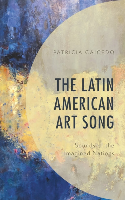 Book cover of: Latin American Art Song. By: Patricia Caicedo