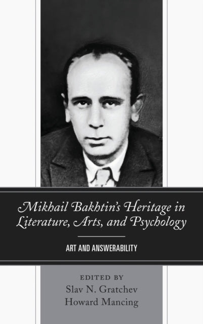 Mikhail Bakhtin’s Heritage in Literature, Arts, and Psychology