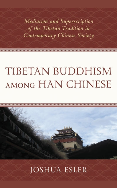 Book cover of: Tibetan Buddhism among Han Chinese. By: Joshua Esler