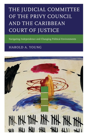 The Judicial Committee of the Privy Council and the Caribbean Court of Justice