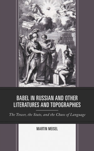 Babel in Russian and Other Literatures and Topographies