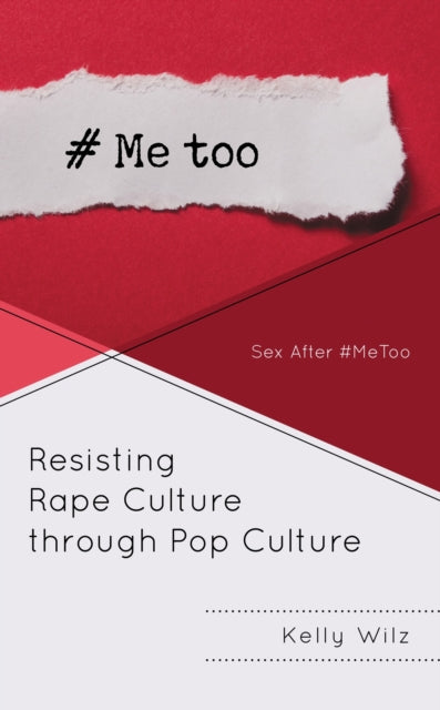 Book cover of: Resisting Rape Culture through Pop Culture. By: Kelly Wilz