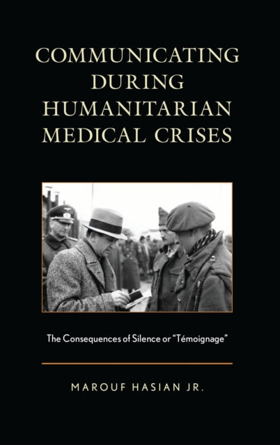 Book cover of: Communicating during Humanitarian Medical Crises. By: Hasian, Marouf, Jr.
