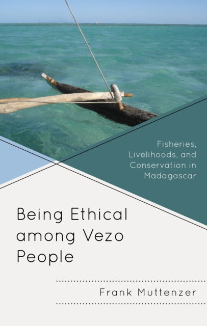 Book cover of: Being Ethical among Vezo People. By: Frank MUTTENZER