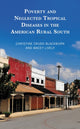 Book cover of: Poverty and Neglected Tropical Diseases in the American Rural South. By: Christine Crudo Blackburn